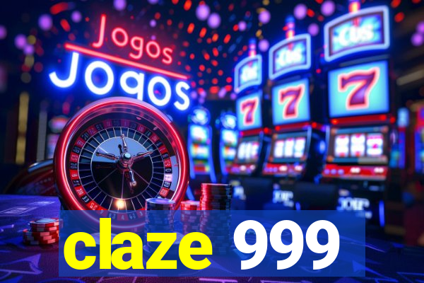 claze 999